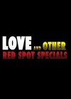 Love and Other Red Hot Specials.jpg
